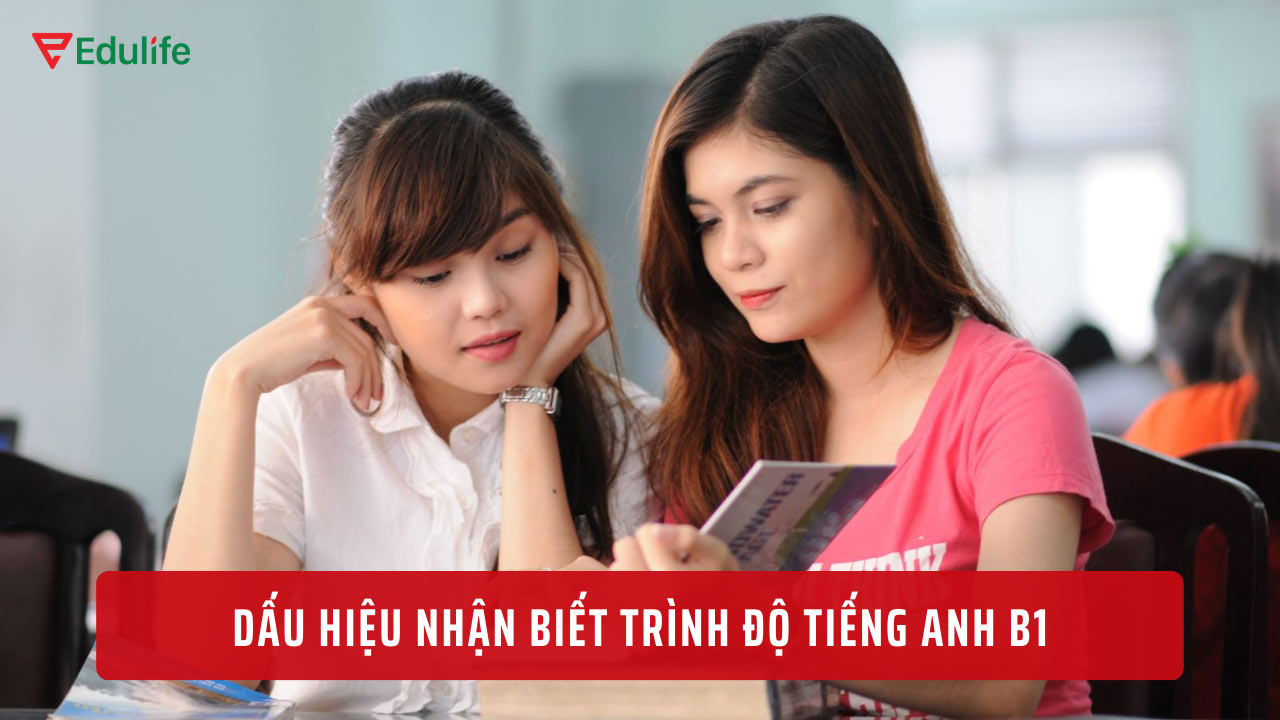 Trình độ B1 tiếng Anh cần nắm được ngữ pháp nền tảng