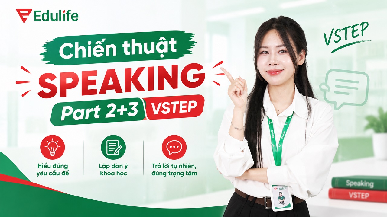 Chiến thuật Speaking Part 2+3 trọn bộ chi tiết nhất