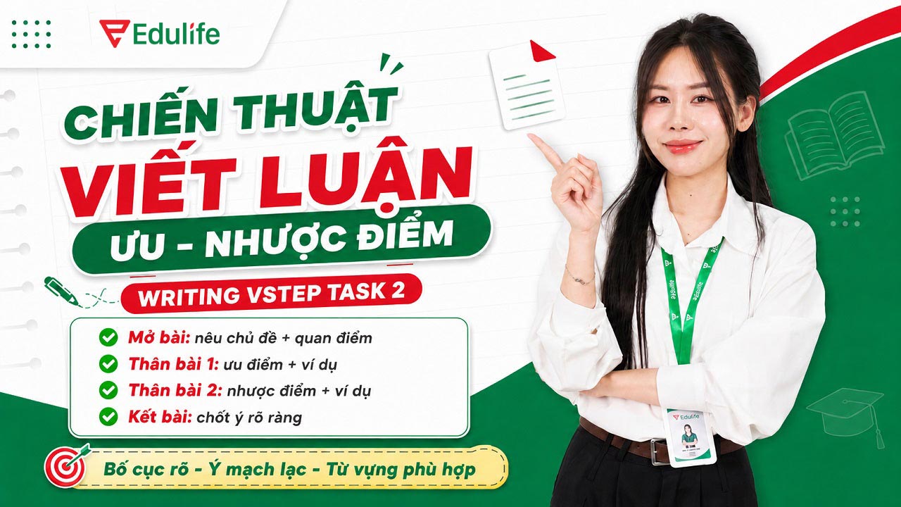 Bật mí viết luận ưu - nhược điểm Writing VSTEP task 2
