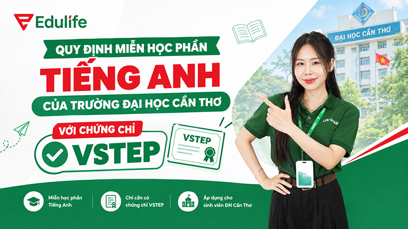 Đại học Cần Thơ miễn học phần tiếng Anh cho sinh viên có chứng chỉ VSTEP B1