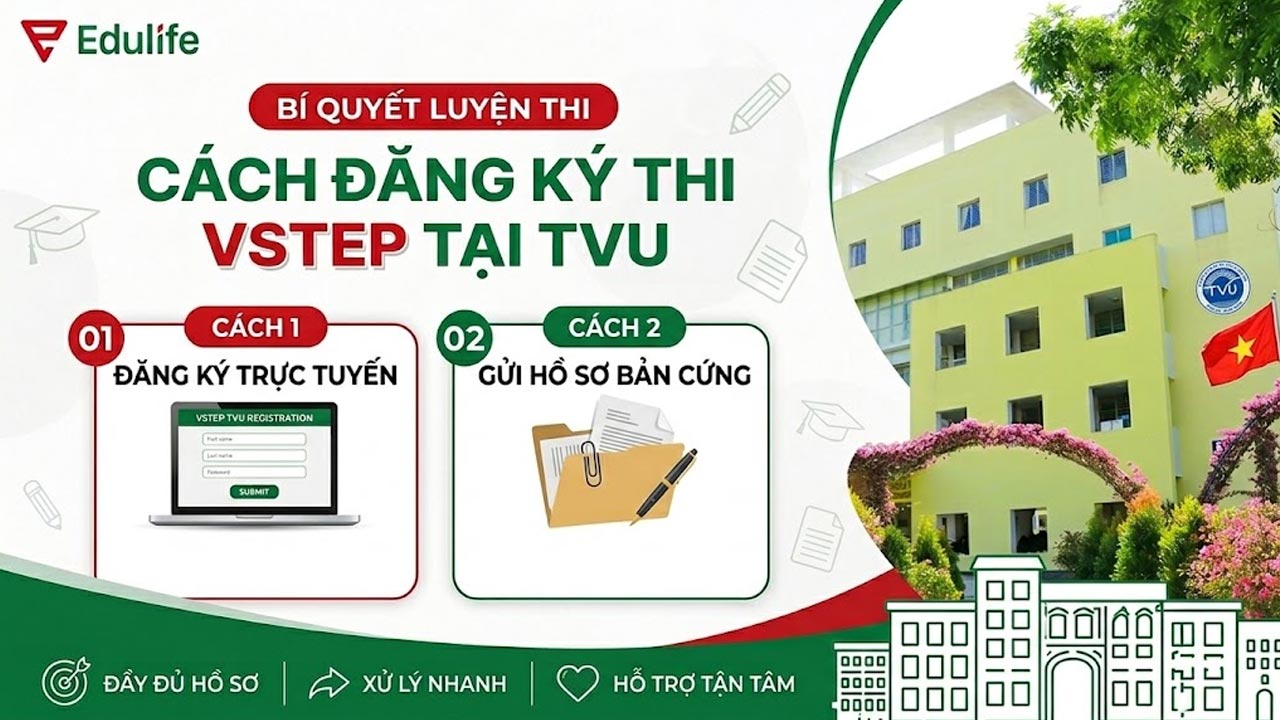Quy trình đăng ký thi VSTEP tại TVU gồm 2 cách đơn giản