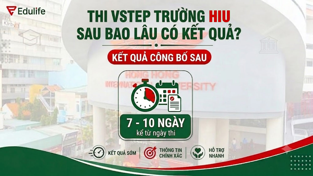 Tại HIU, kết quả thi VSTEP sẽ có sau 7 - 10 ngày kể từ ngày thi