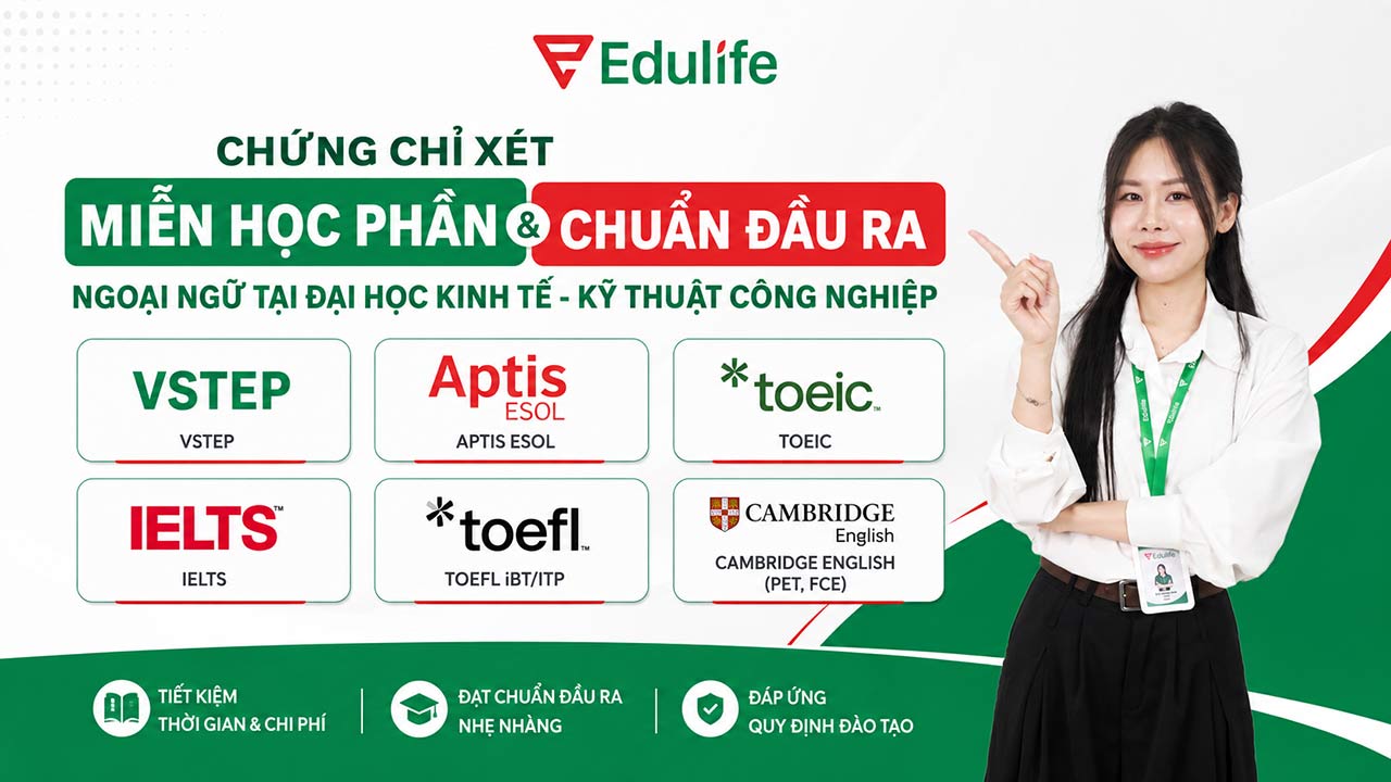 Các loại chứng chỉ tiếng Anh được áp dụng xét tốt nghiệp tại Đại học Kinh tế - Kỹ thuật Công nghiệp