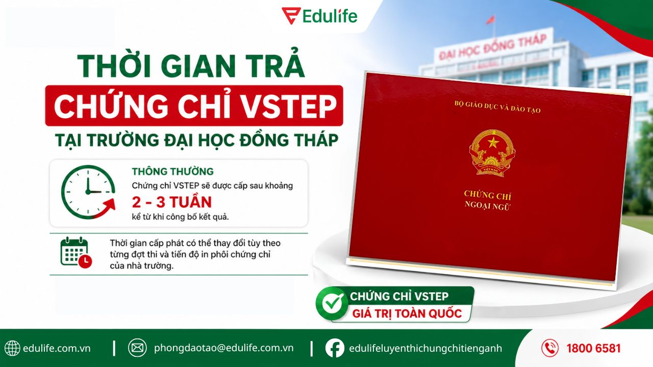 Đại học Đồng Tháp phát chứng chỉ VSTEP sau khoảng 2-3 tuần kể từ ngày công bố kết quả