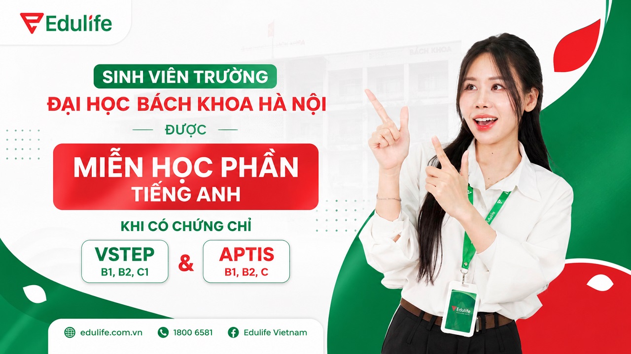 Trường ĐH Bách khoa Hà Nội miễn học phần tiếng Anh cho sinh viên khi có chứng chỉ VSTEP/APTIS