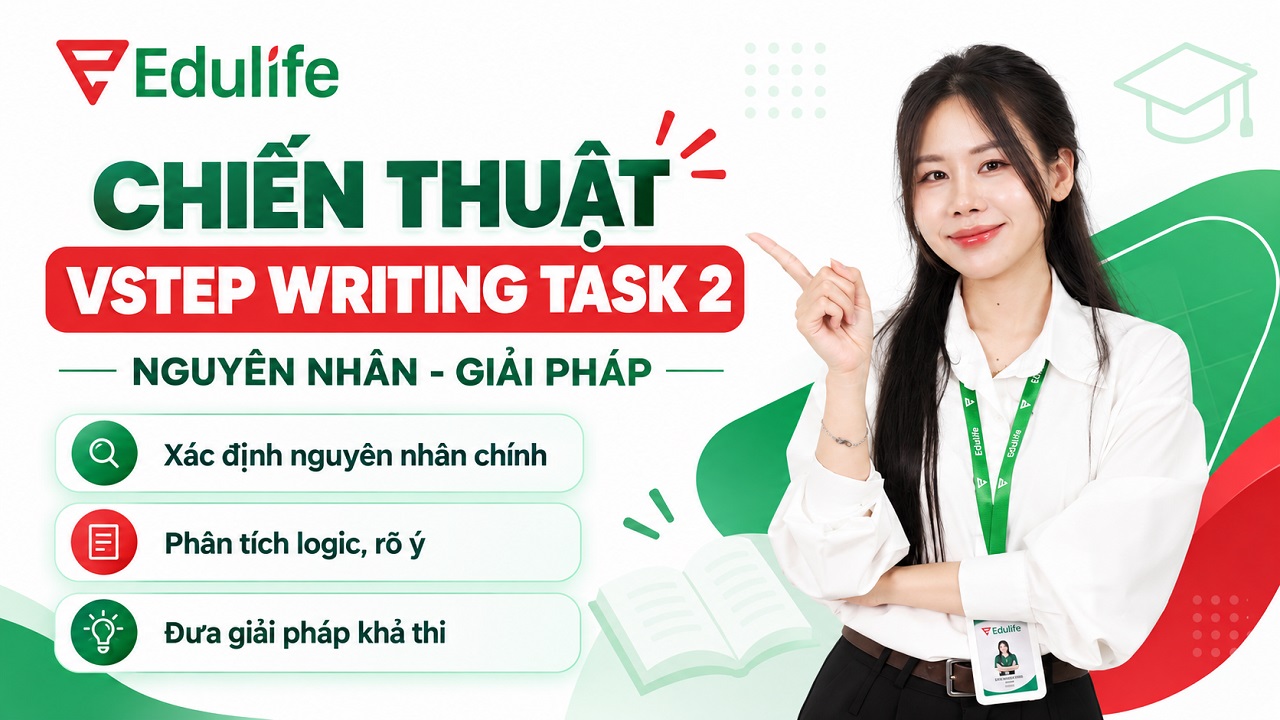 Phương pháp làm bài VSTEP Writing Task 2 dạng Cause & Solution