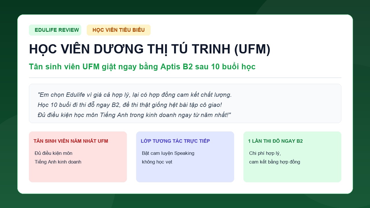 Feedback học viên Dương Thị Tú Trinh tân sinh viên UFM đạt Aptis B2