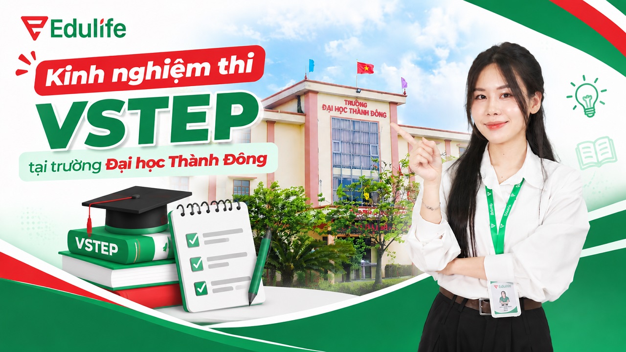 Bí quyết thi VSTEP hiệu quả tại Trường Đại học Thành Đông