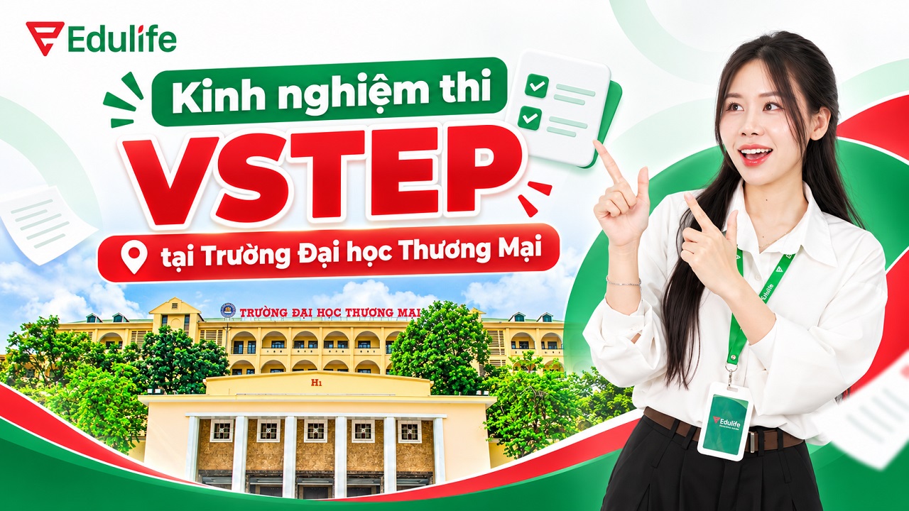 Kinh nghiệm làm bài thi VSTEP tại trường Đại học Thương Mại
