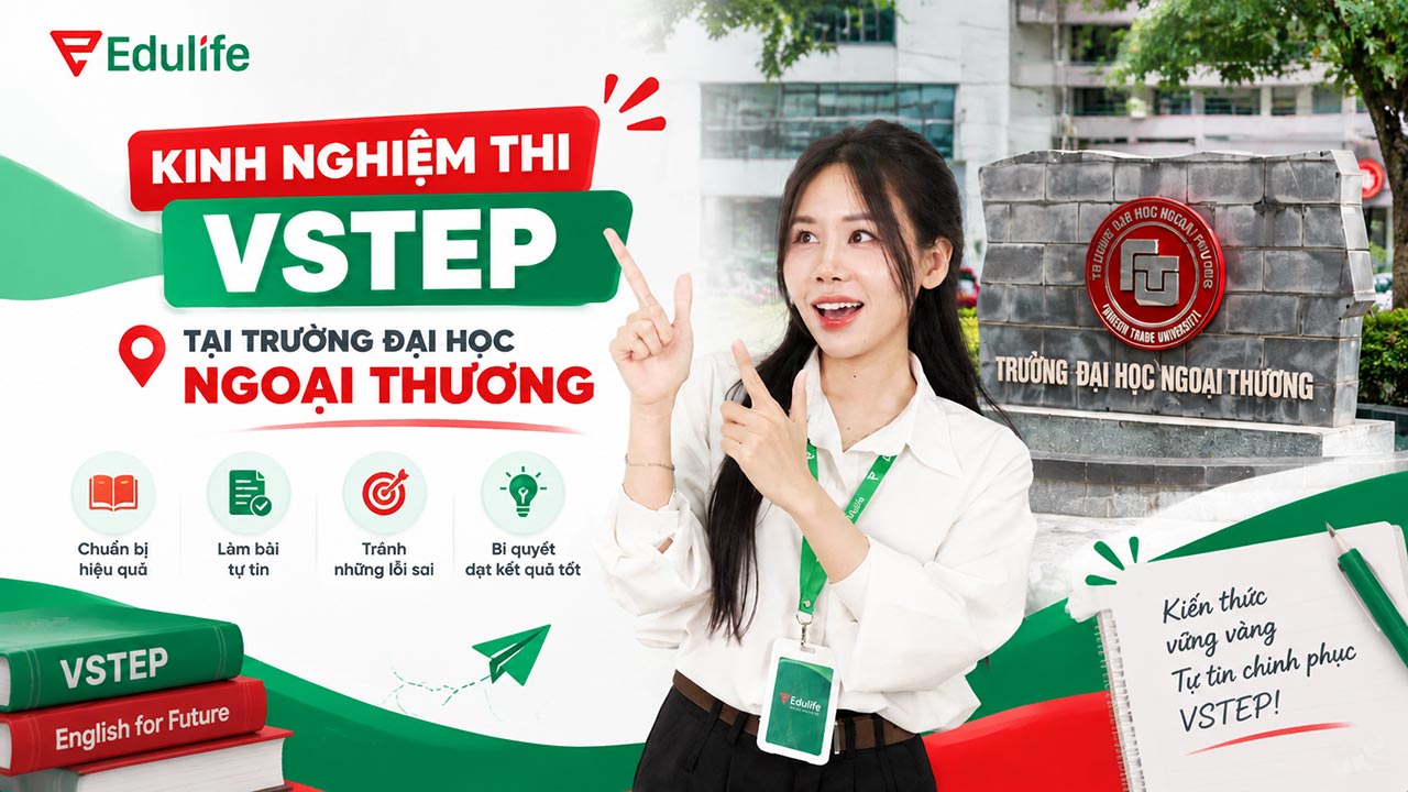 Kinh nghiệm thi VSTEP trường Đại học Ngoại thương đạt chuẩn B1, B2, C1