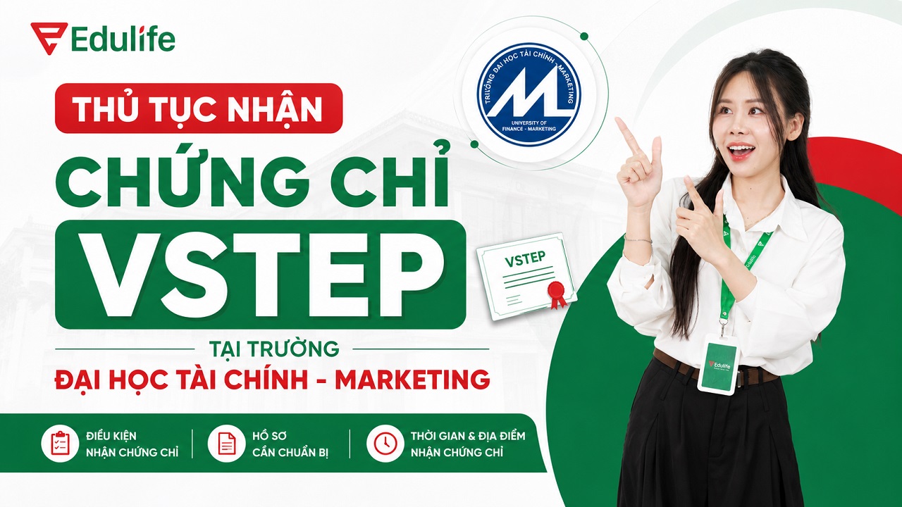 Thủ tục nhận chứng chỉ VSTEP tại trường ĐH Tài chính Marketing