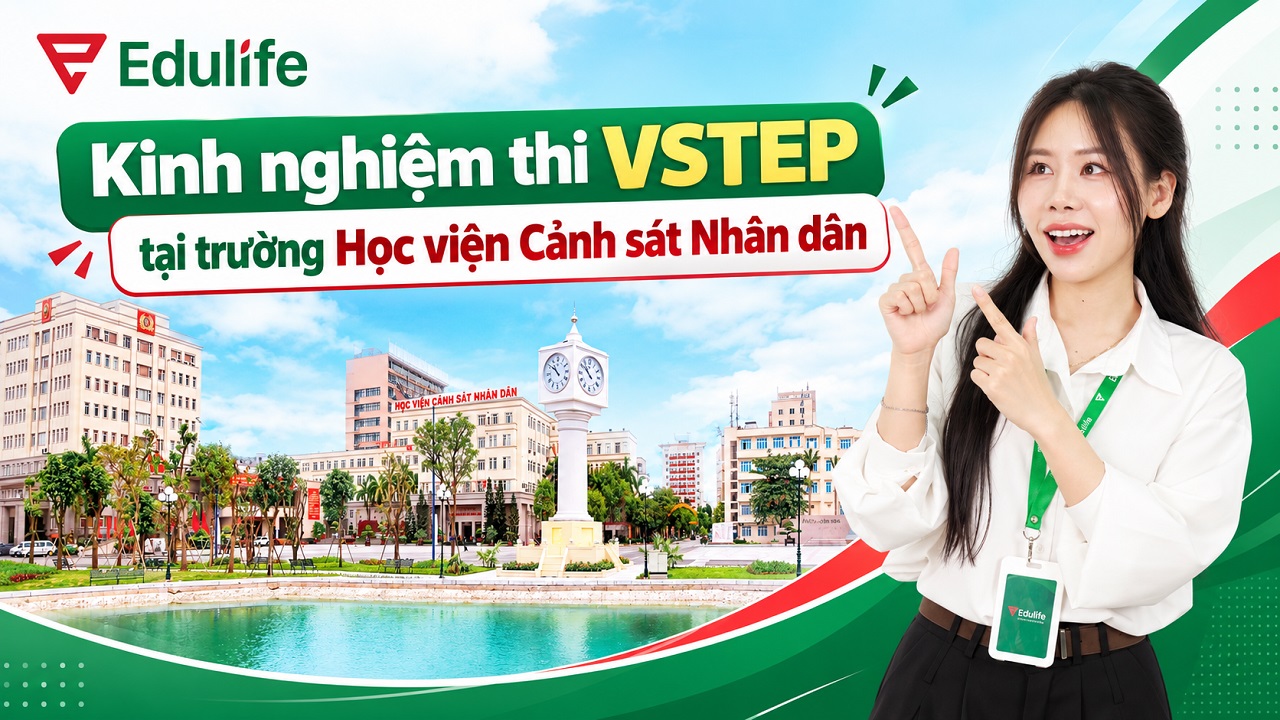 Chia sẻ kinh nghiệm thi VSTEP tại Học viện Cảnh sát nhân dân