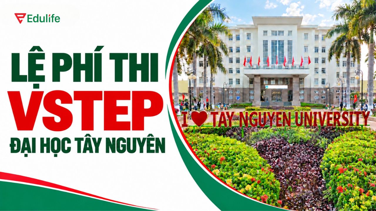 Mức lệ phí đăng ký dự thi VSTEP tại Đại học Tây Nguyên